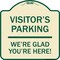 Signmission Reserved Parking Visitor Parking Were Glad Youre Here! Heavy-Gauge Alum, 18" x 18", TG-1818-23015 A-DES-TG-1818-23015 - alternate 1